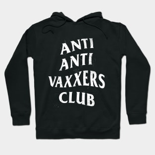 Anti Anti Vaxxers Club Hoodie